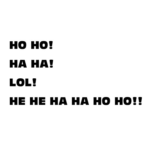 Dingbat Game #332 » HO HO! HA HA! LOL! HE HE HA HA HO HO!! » LEVEL 24
